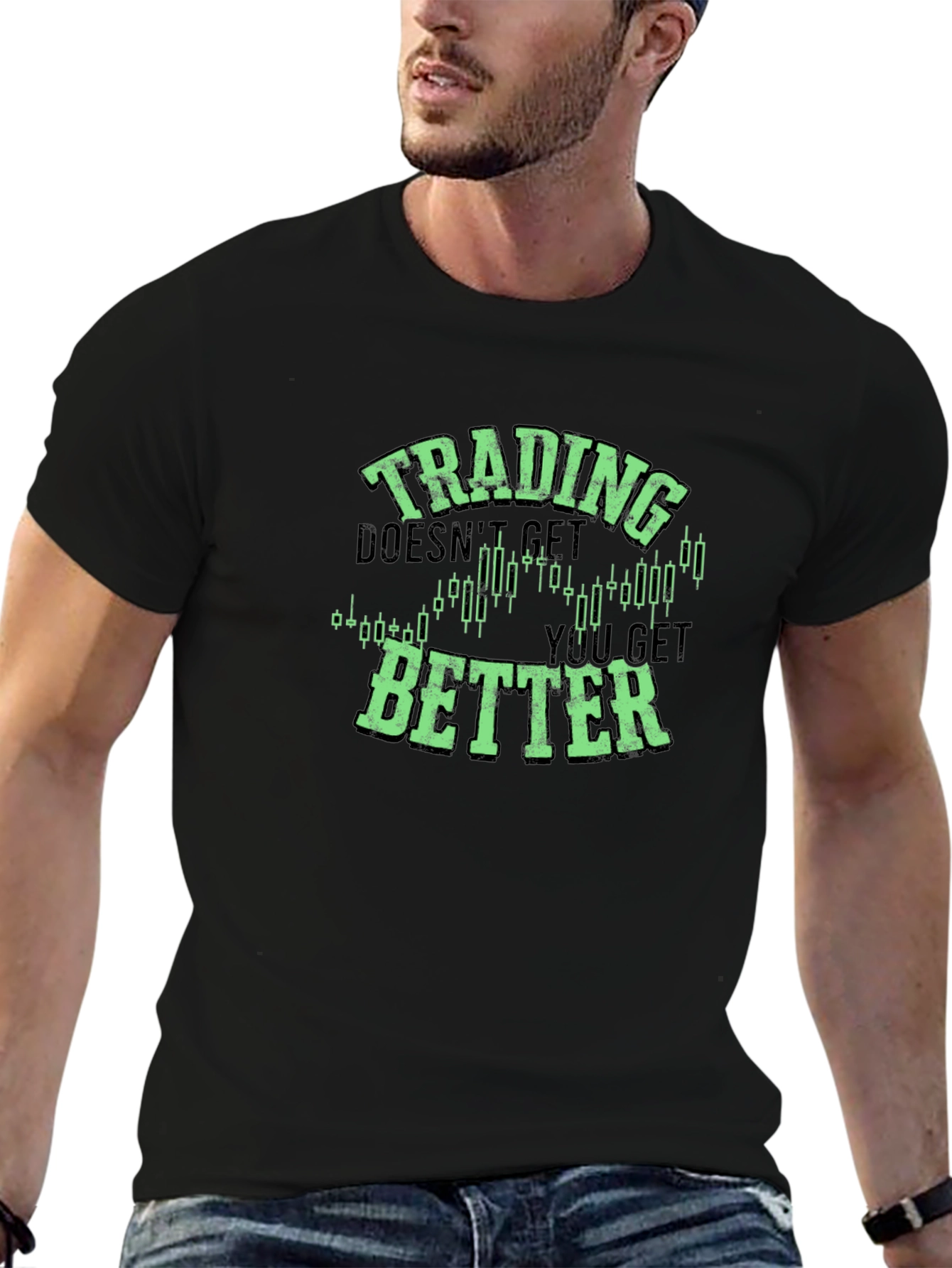 Trading Doesnt Get Better T-Shirt