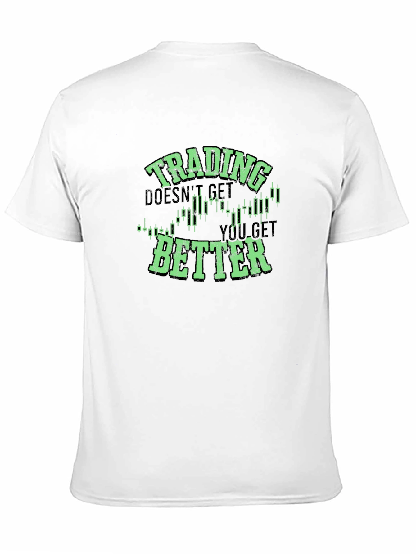Trading Doesnt Get Better T-Shirt