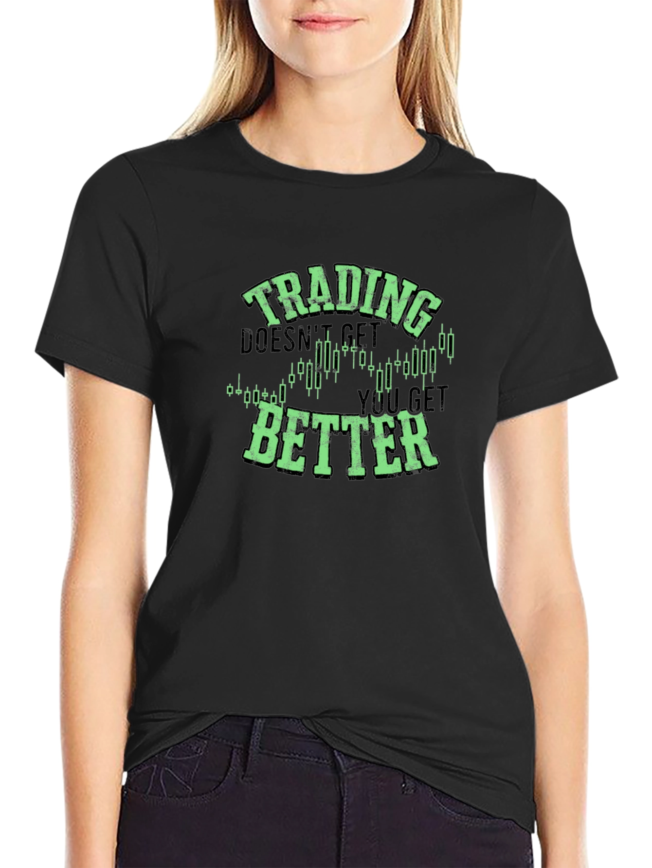 Trading Doesnt Get Better T-Shirt