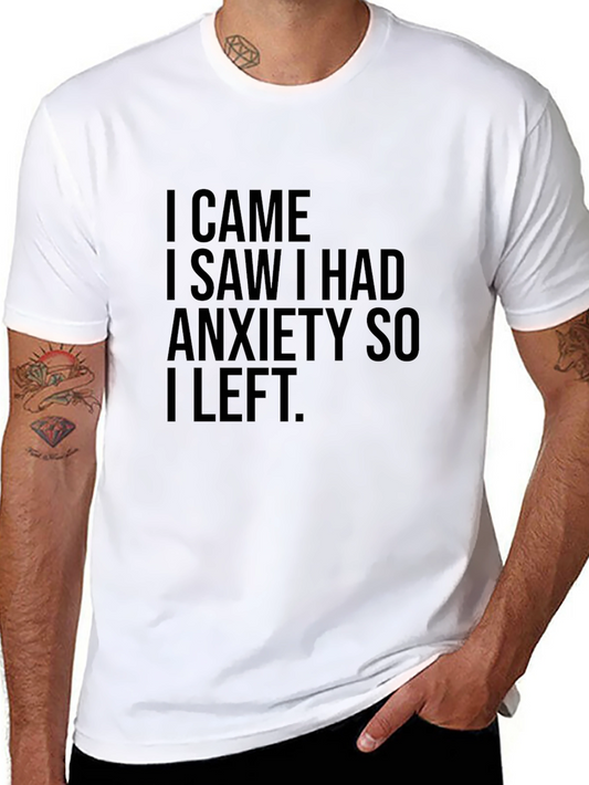 I Came I Saw I Had Anxiety T-Shirt Funny Sarcastic Tee