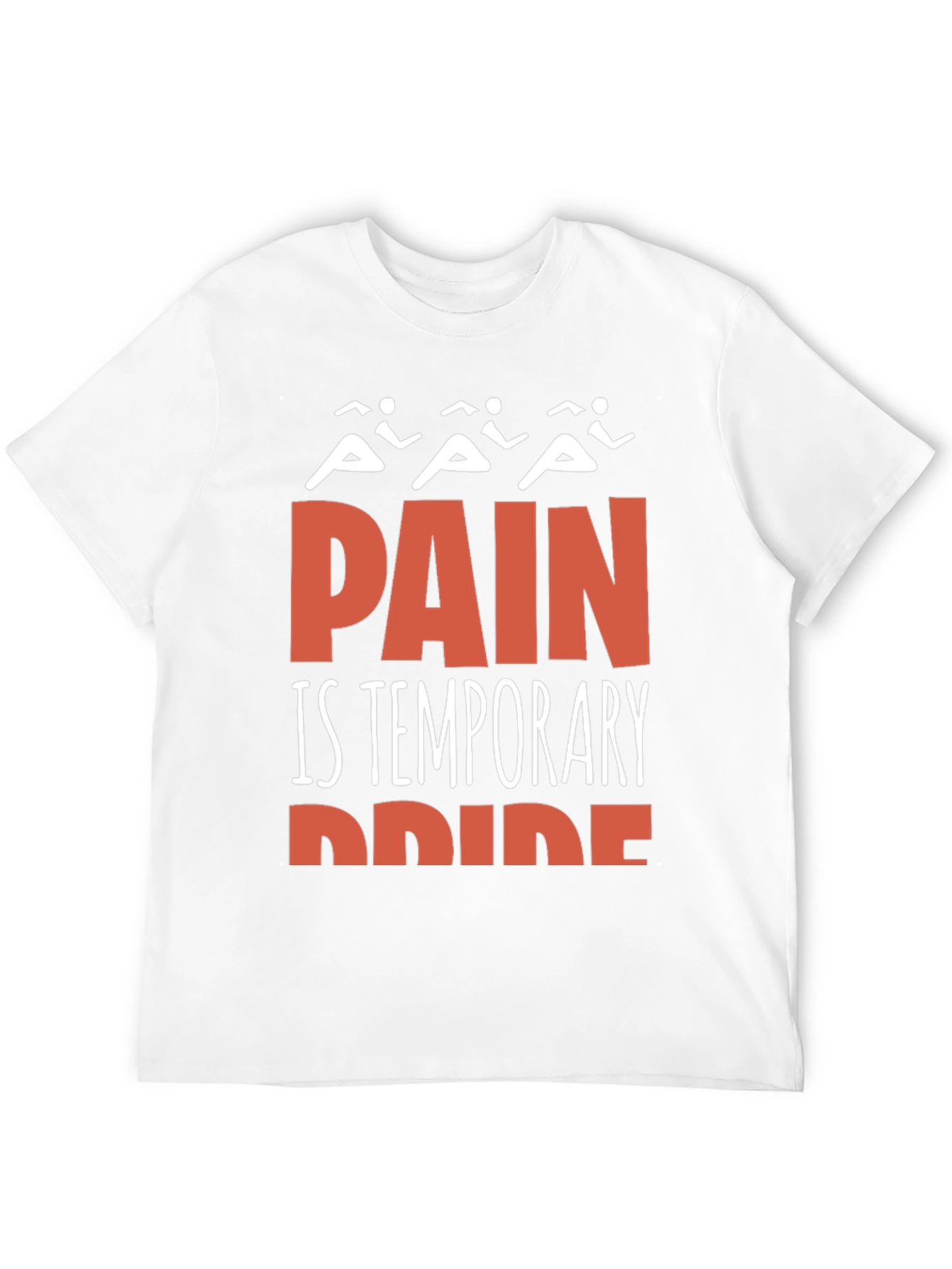 Pain is Temporary Pride T-Shirt