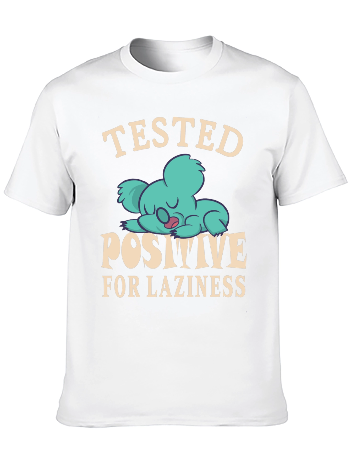 Tested Positive for Laziness T-Shirt