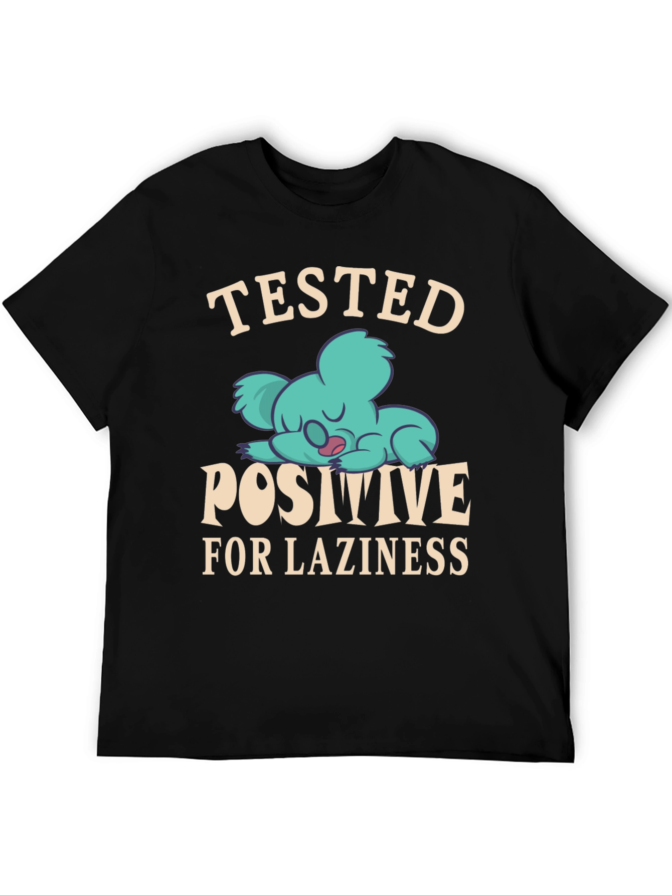 Tested Positive for Laziness T-Shirt
