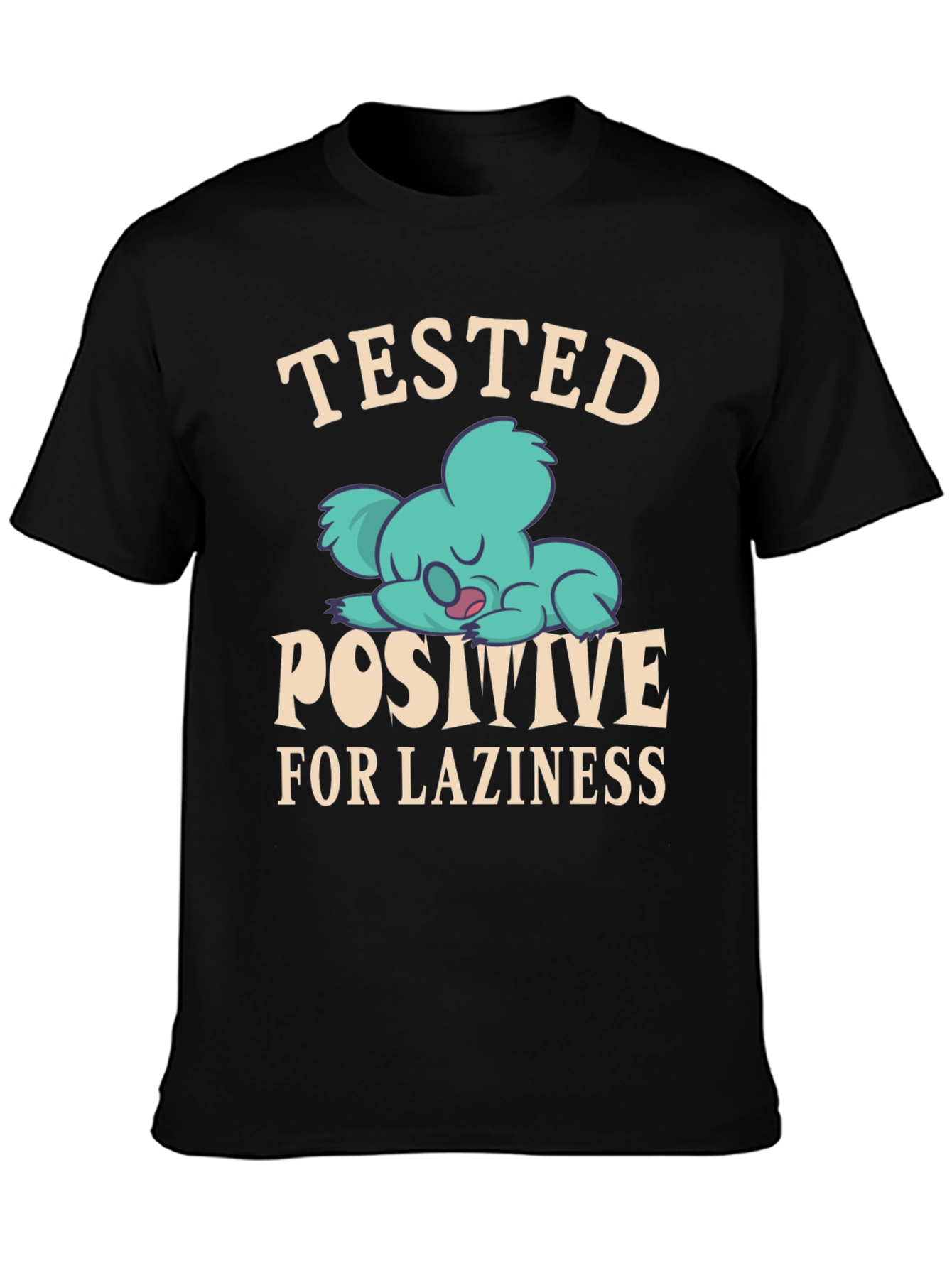 Tested Positive for Laziness T-Shirt