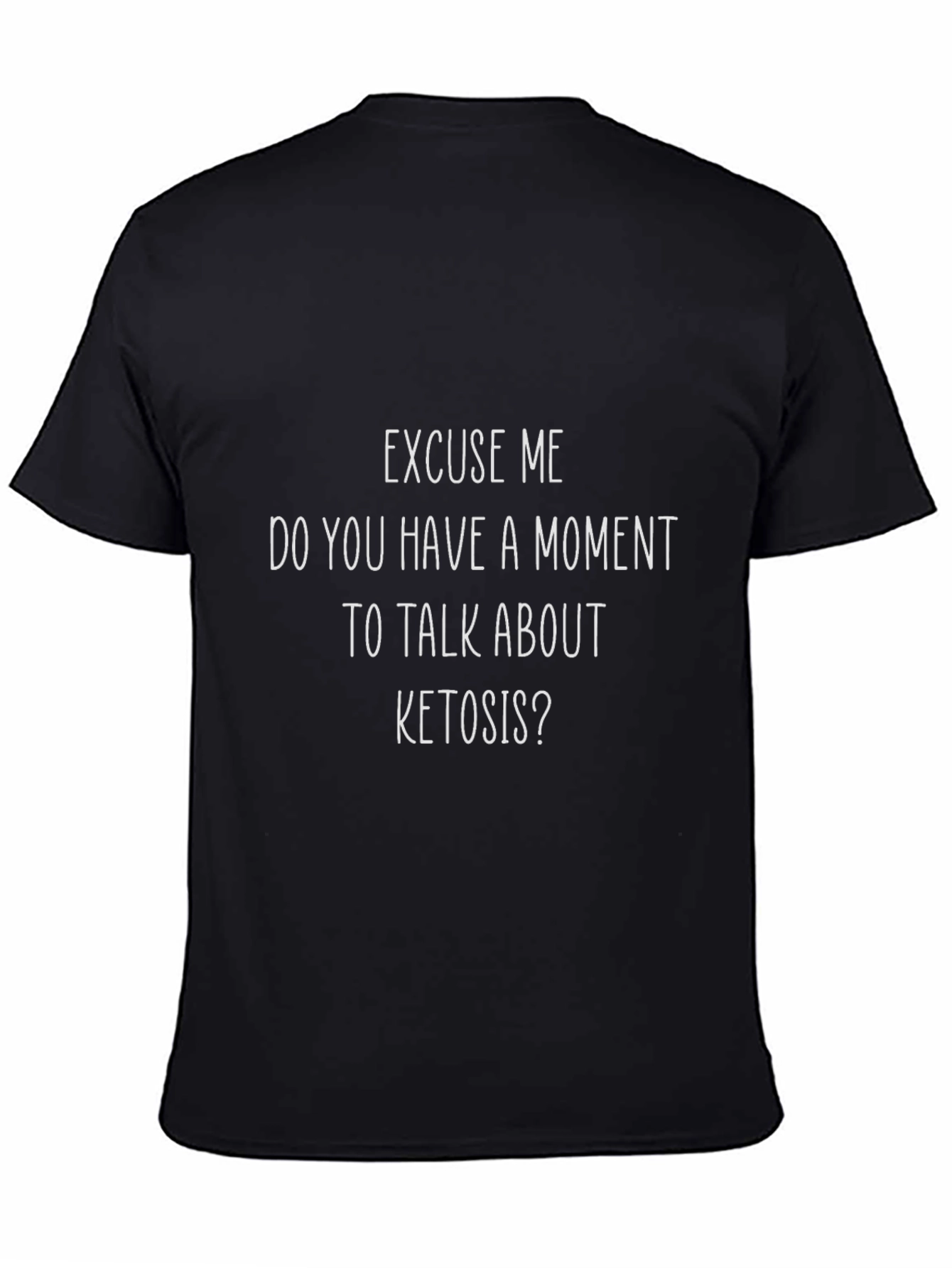 Excuse Me Ketosis T-Shirt