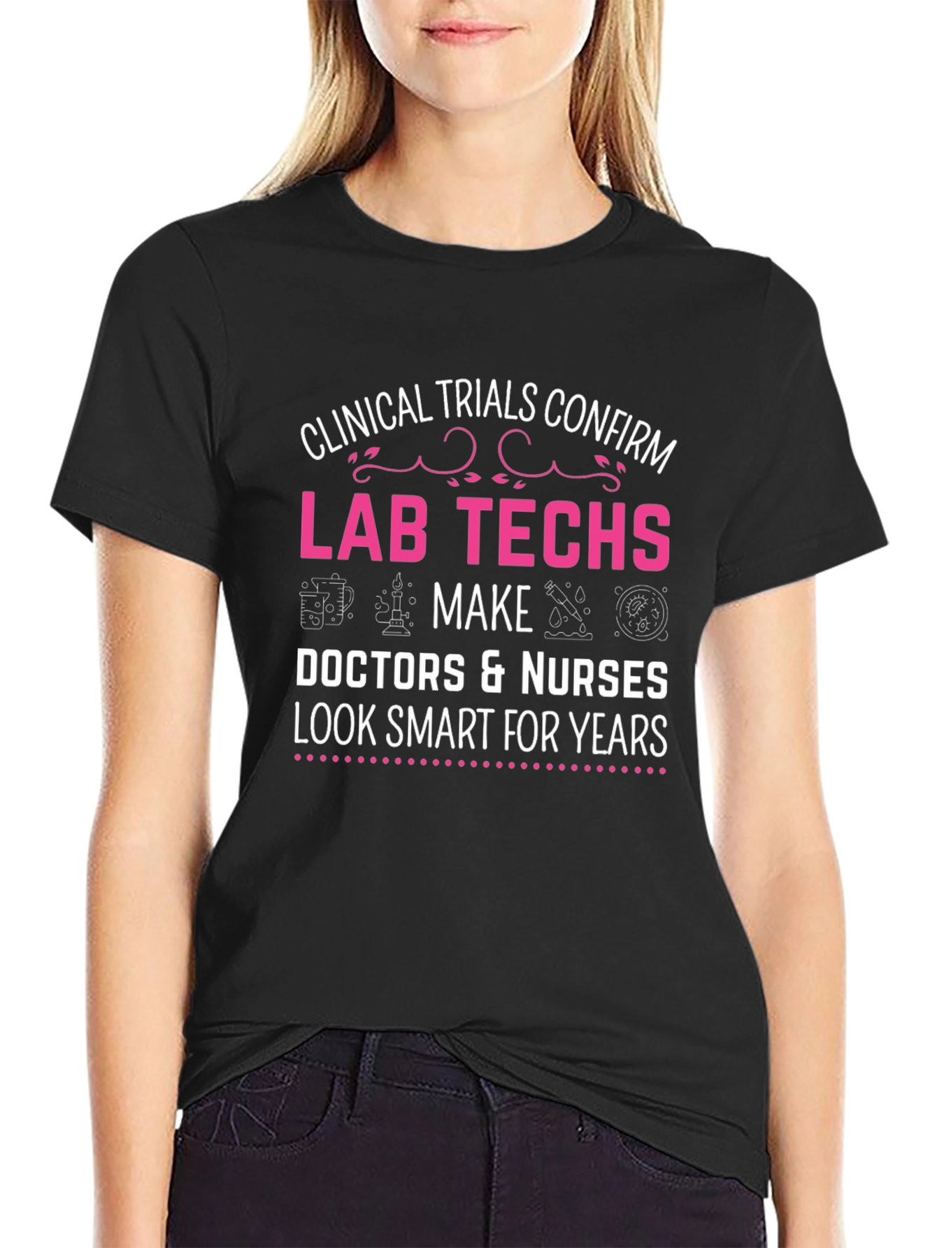 Lab Techs Make Doctors Look Smart T-Shirt