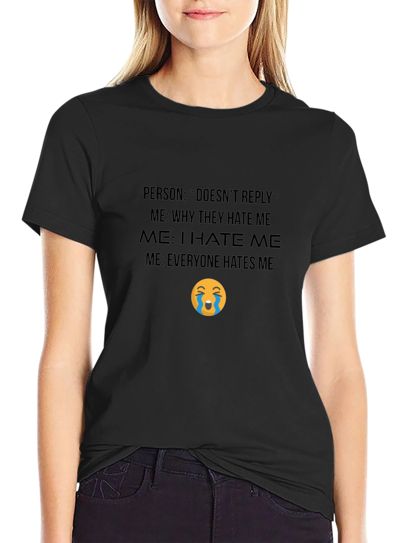 Funny Graphic T-Shirt - Everyone Hates Me Meme Tee