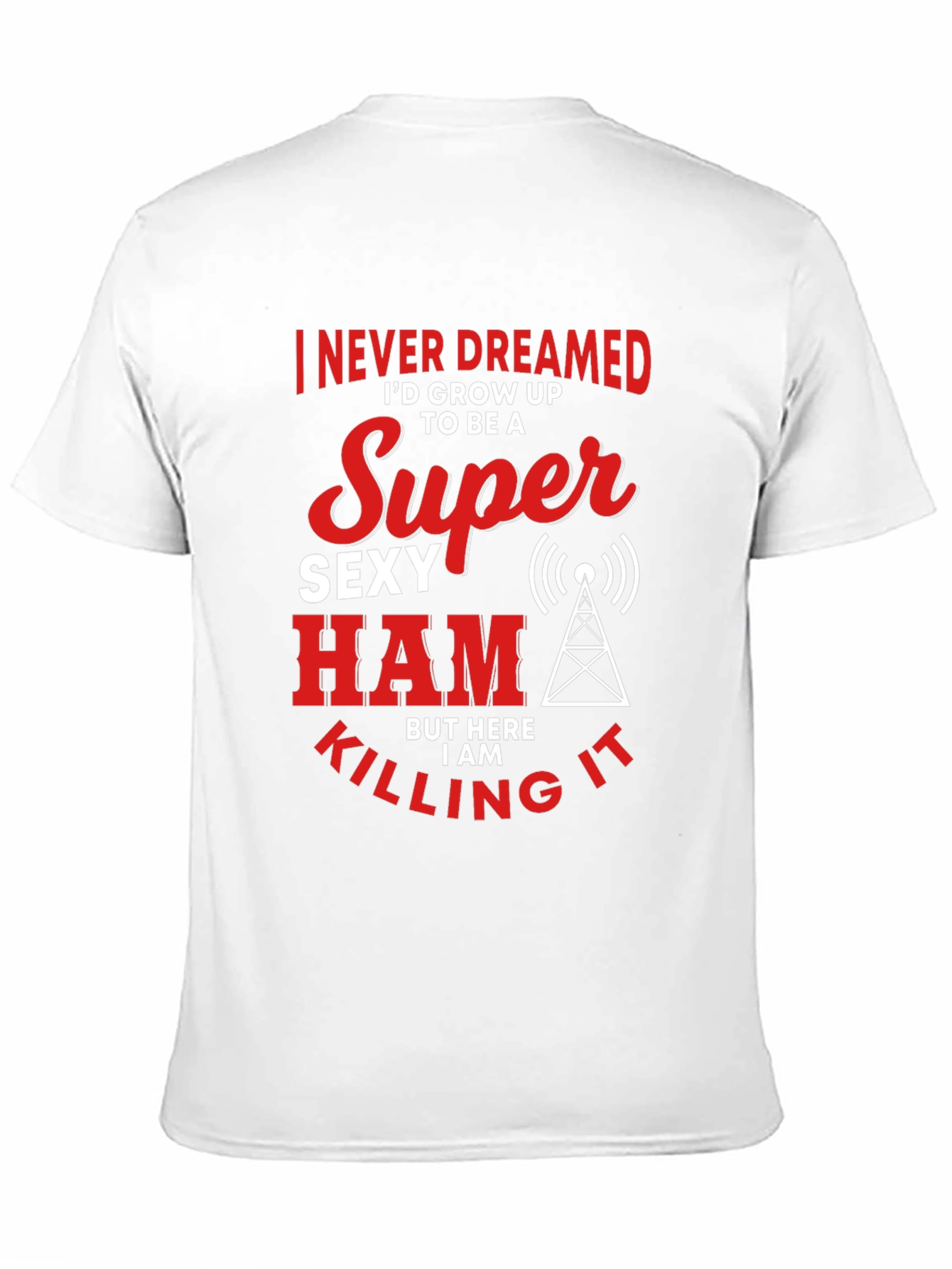 Funny Super Sexy Ham Radio Operator T-Shirt