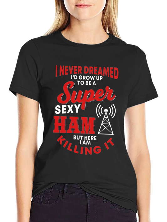Funny Super Sexy Ham Radio Operator T-Shirt