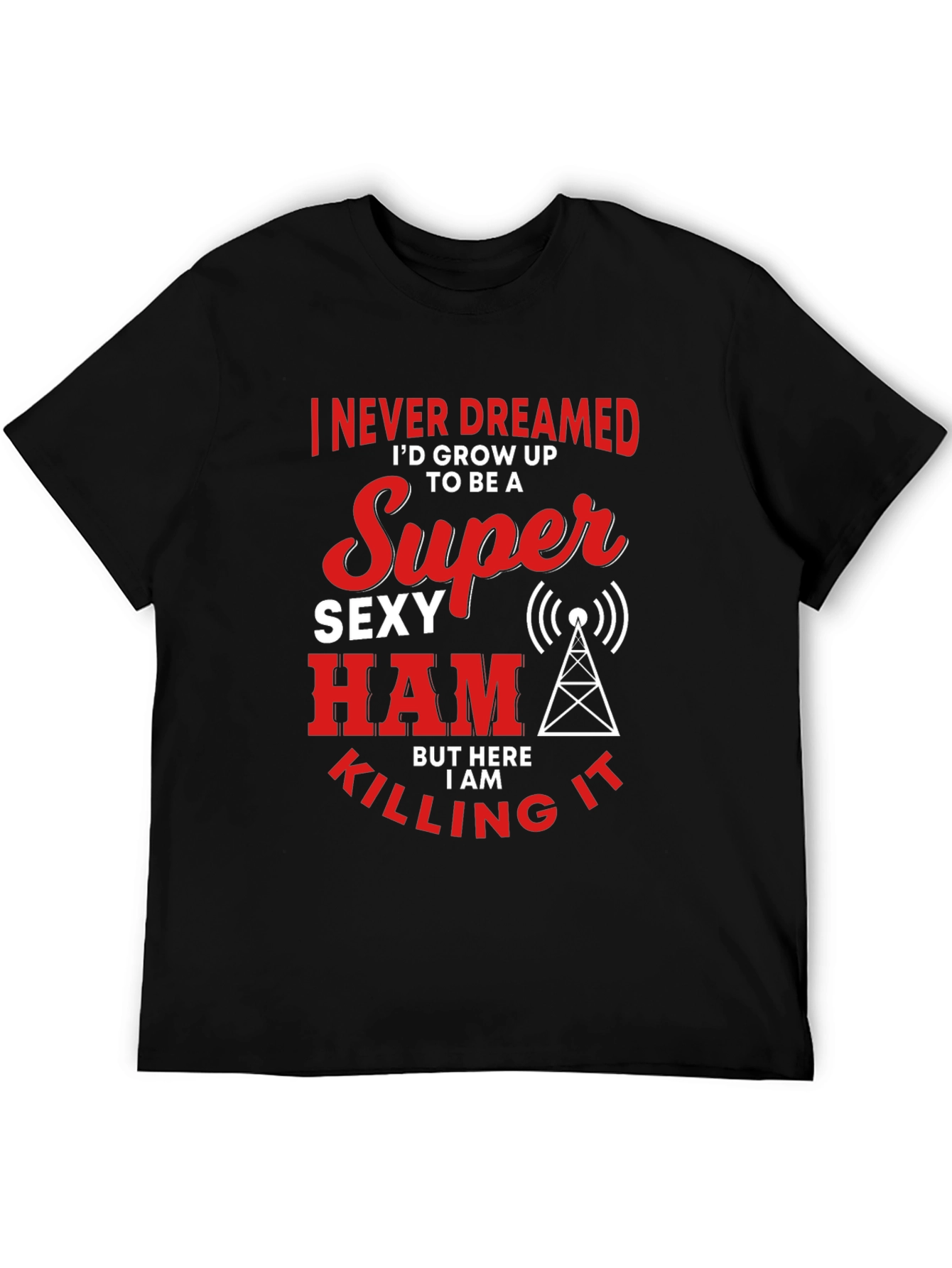 Funny Super Sexy Ham Radio Operator T-Shirt