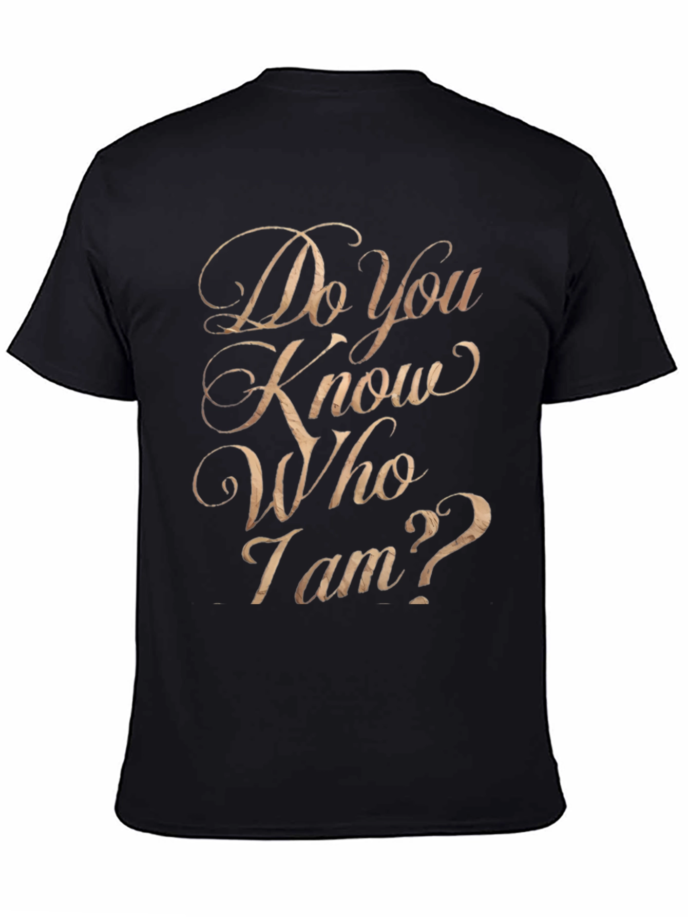 Do You Know Who I Am? Graphic Tee