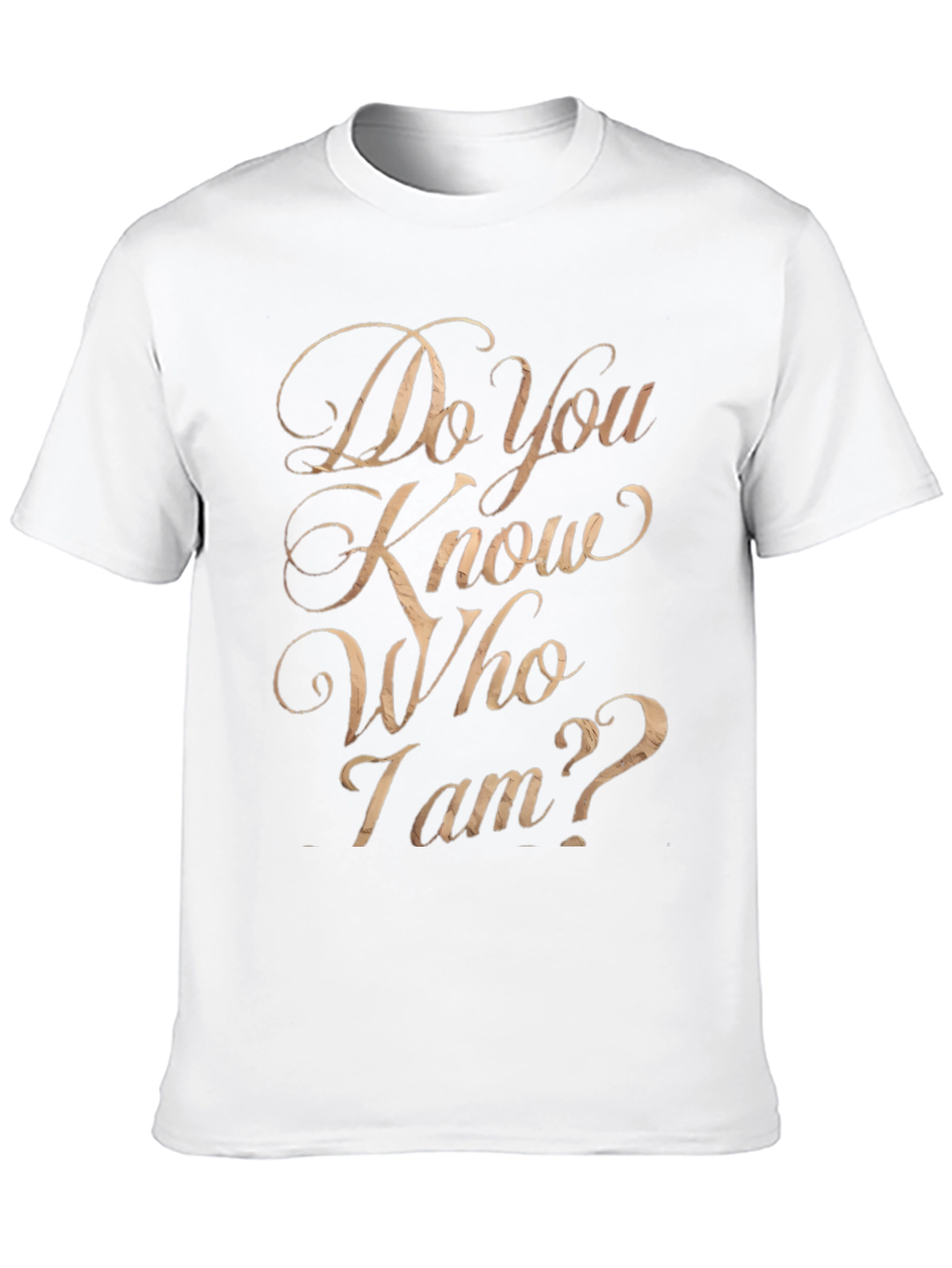 Do You Know Who I Am? Graphic Tee