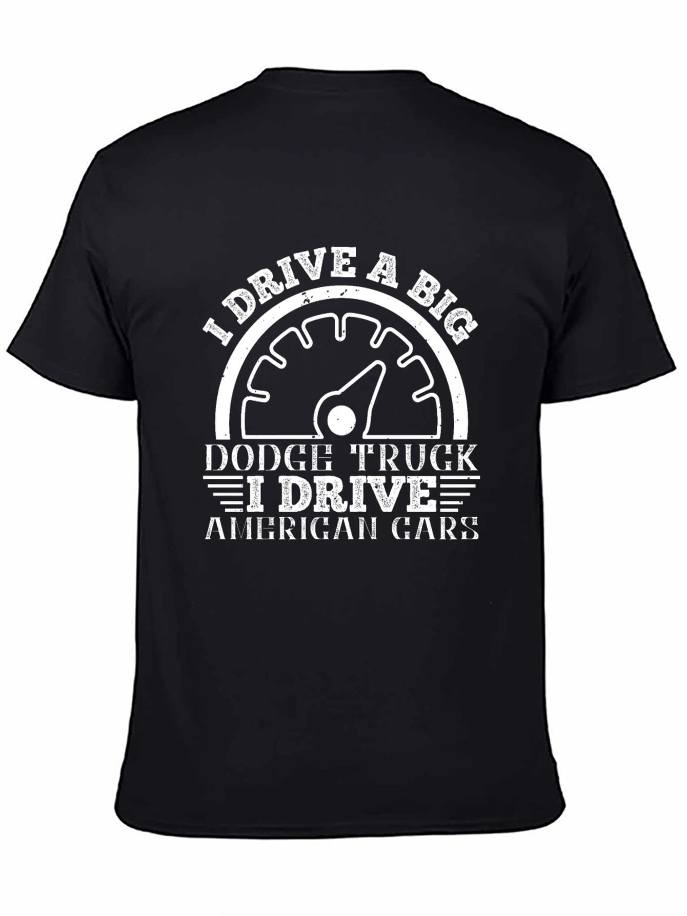 I Drive a Big Dodge Truck T-Shirt