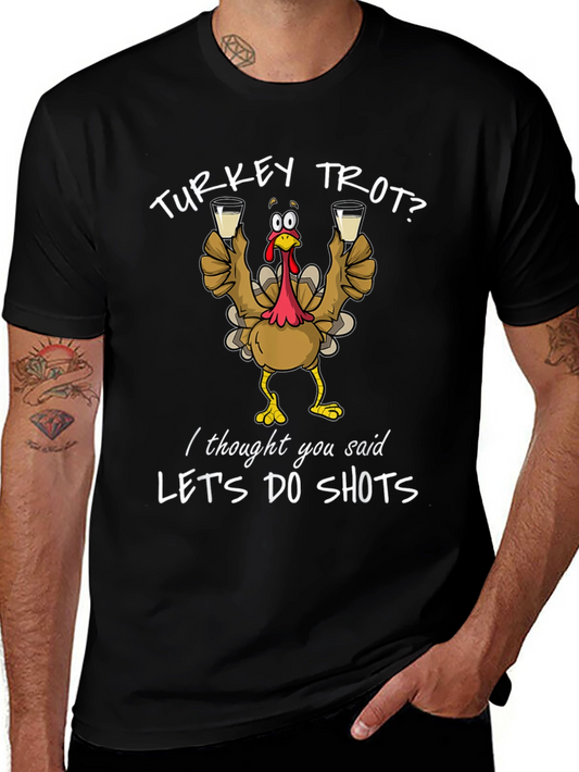 Turkey Trot? Lets Do Shots Funny Thanksgiving T-Shirt