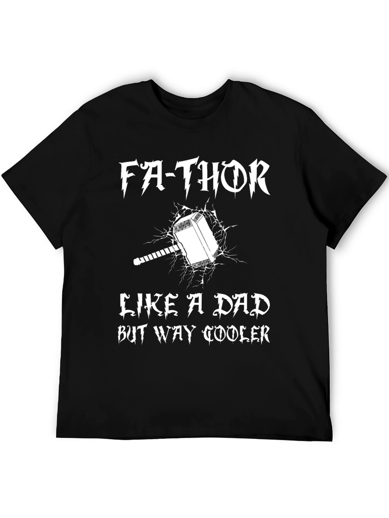 Fa-Thor Like A Dad But Way Cooler T-Shirt