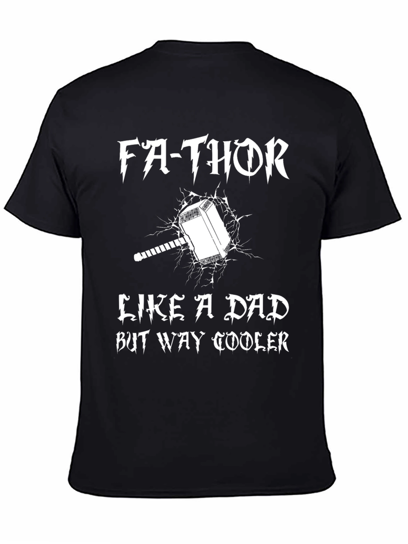 Fa-Thor Like A Dad But Way Cooler T-Shirt