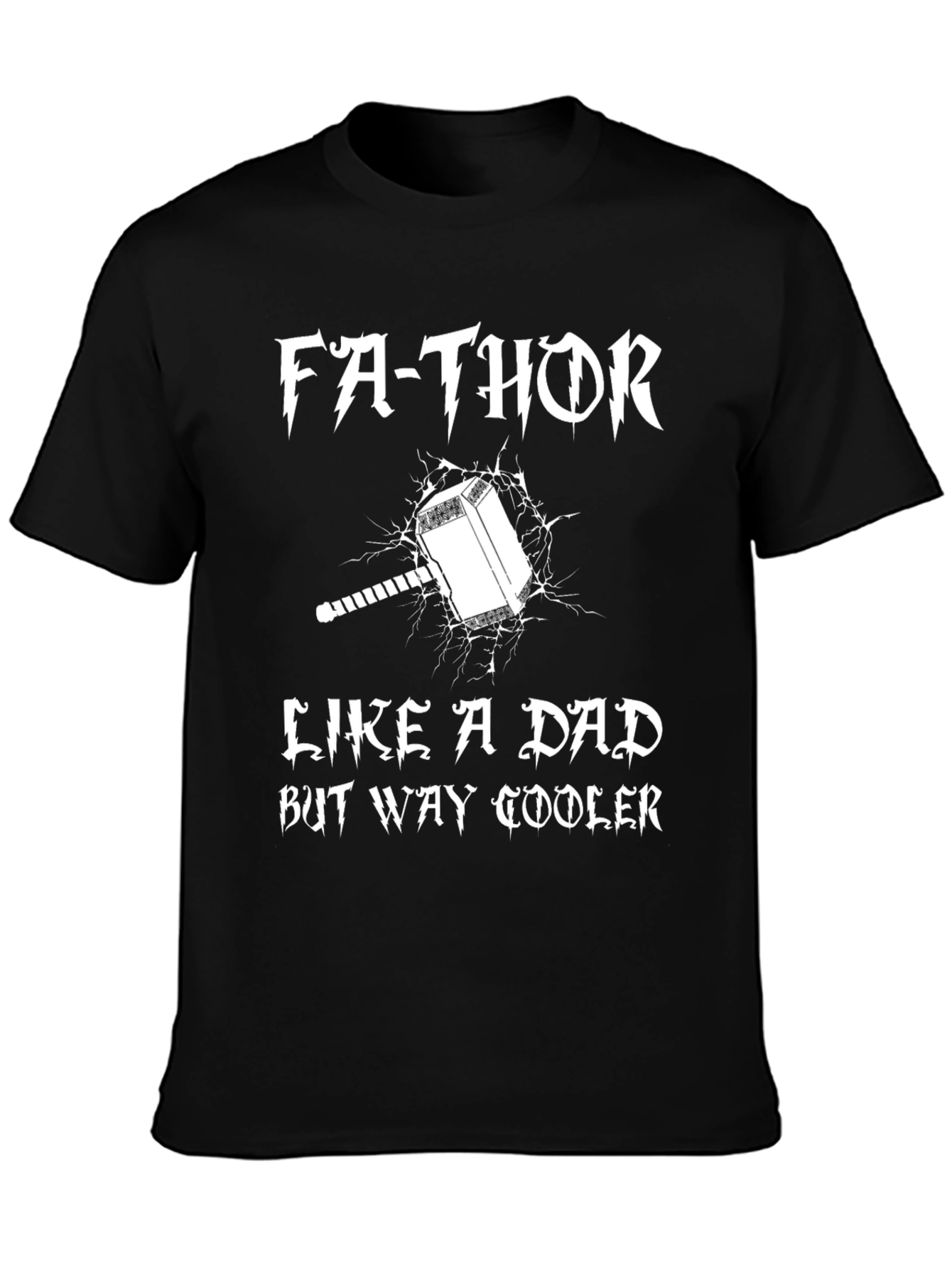 Fa-Thor Like A Dad But Way Cooler T-Shirt