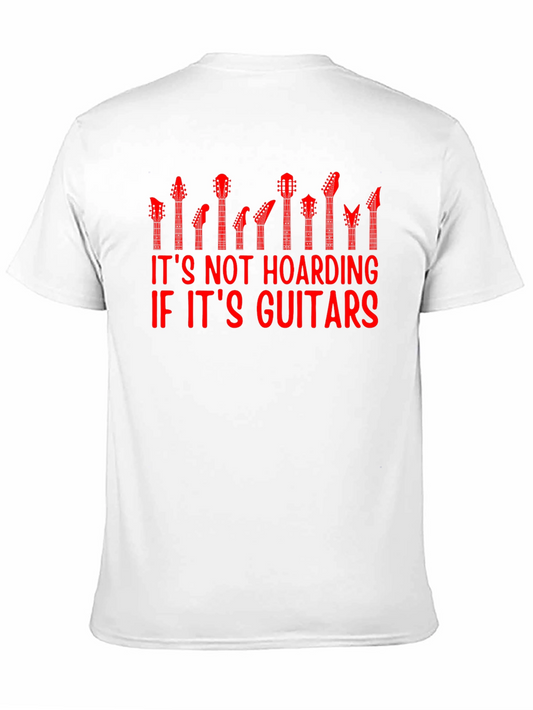 Its Not Hoarding If Its Guitars T-Shirt