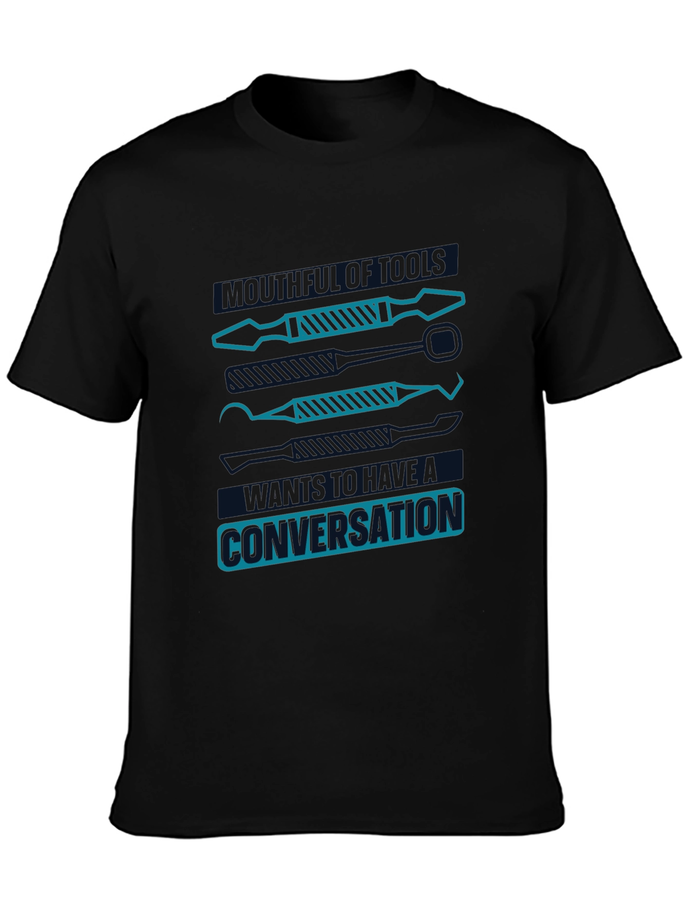 Dentist Tools T-Shirt: Meaningful Conversation Starter