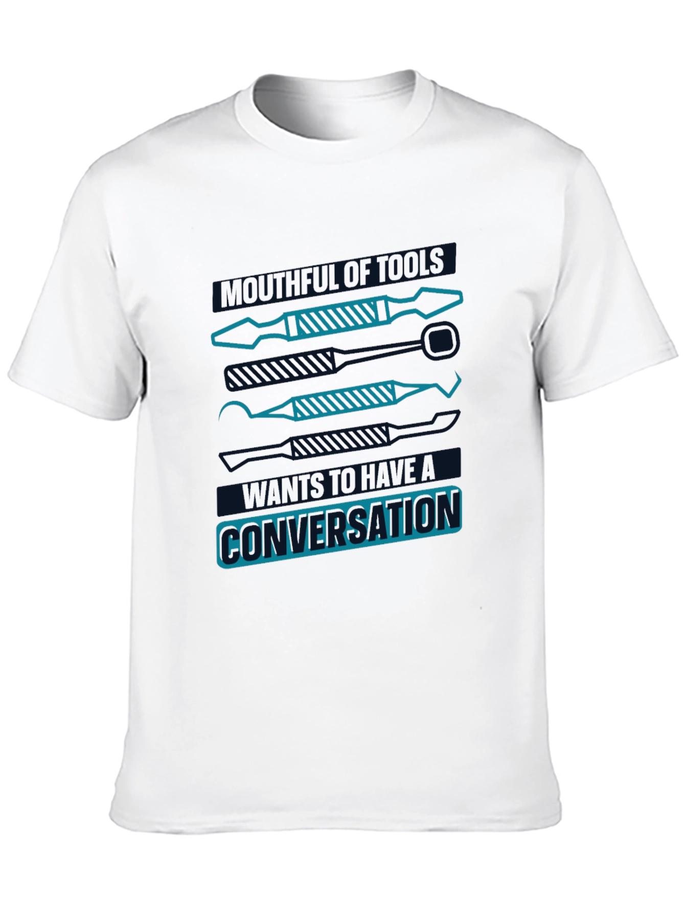 Dentist Tools T-Shirt: Meaningful Conversation Starter