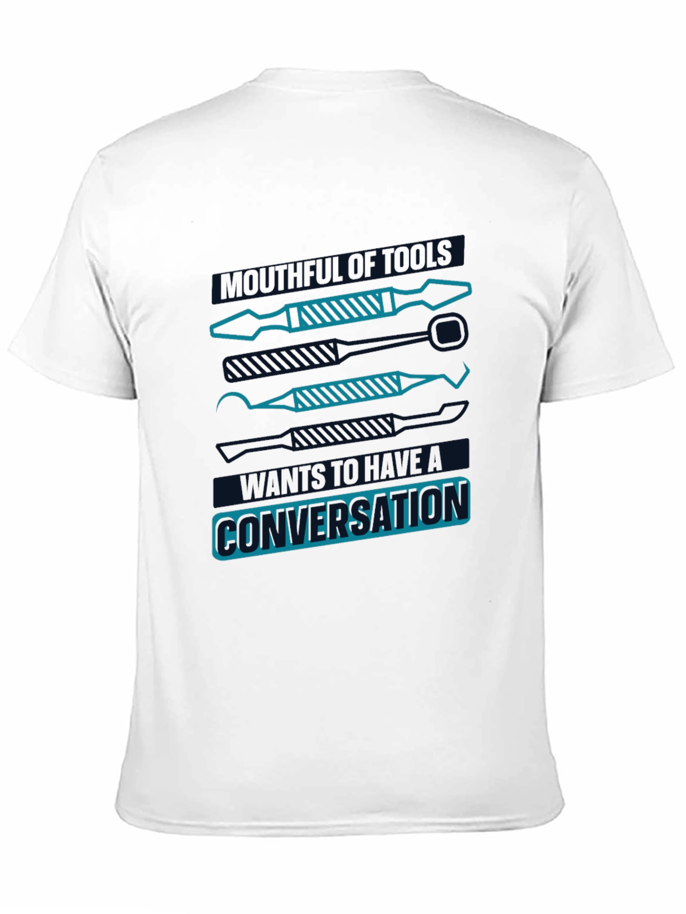 Dentist Tools T-Shirt: Meaningful Conversation Starter