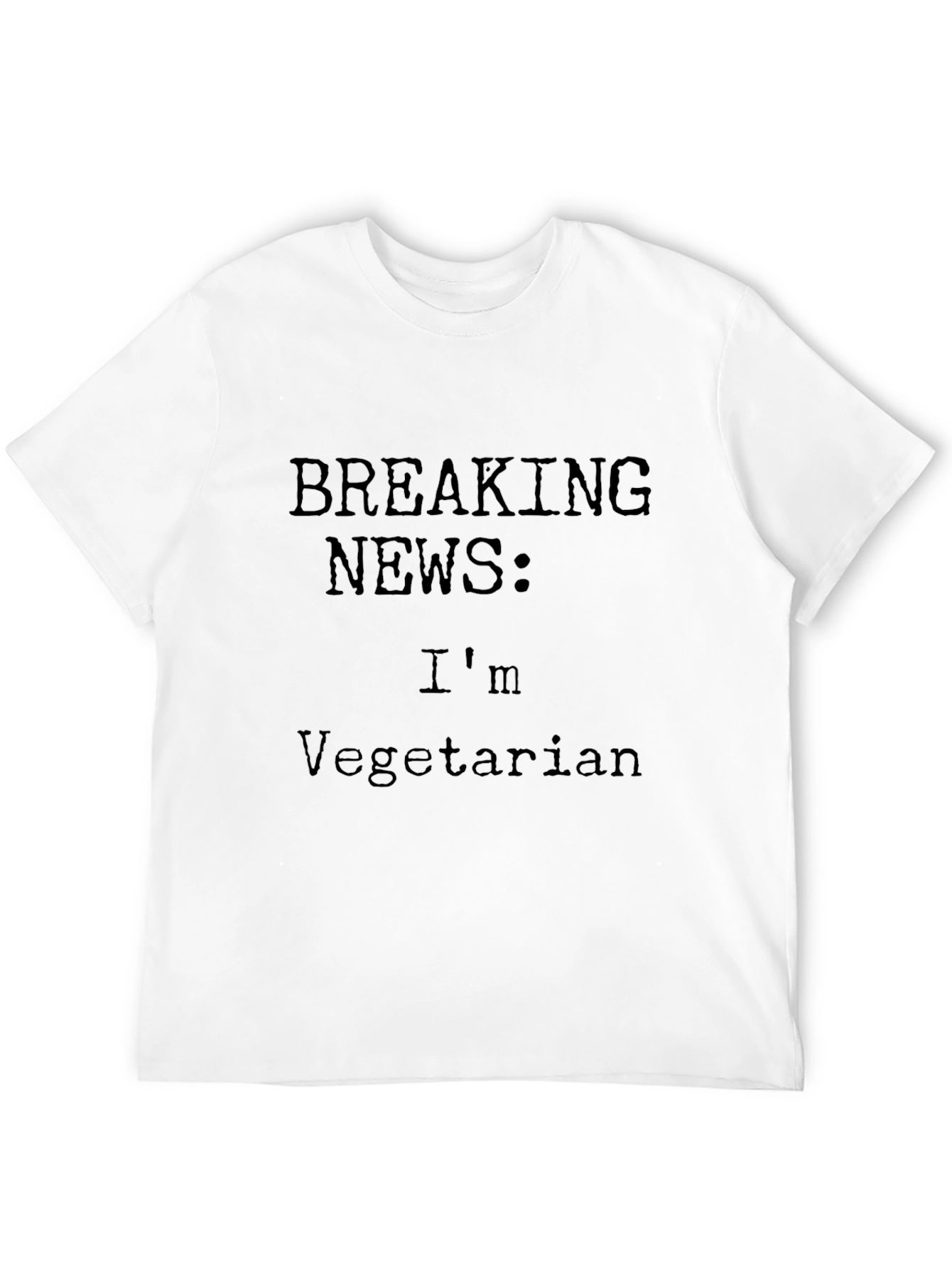 Breaking News: Im Vegetarian T-Shirt