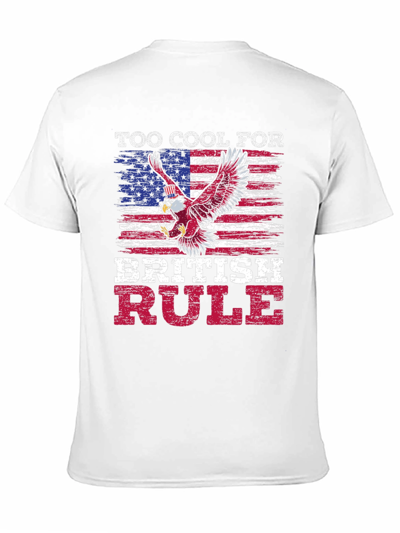 Too Cool For British Rule Patriotic T-Shirt