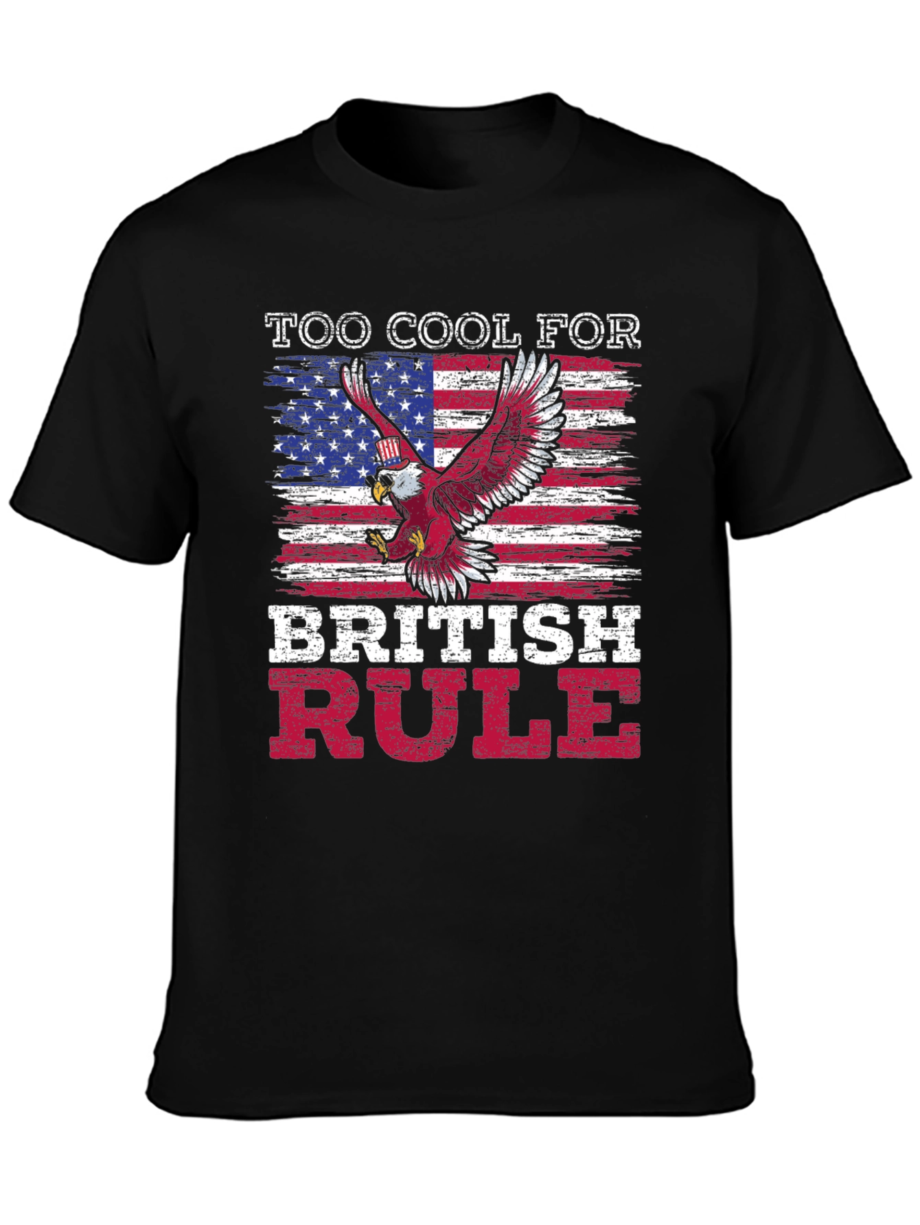 Too Cool For British Rule Patriotic T-Shirt