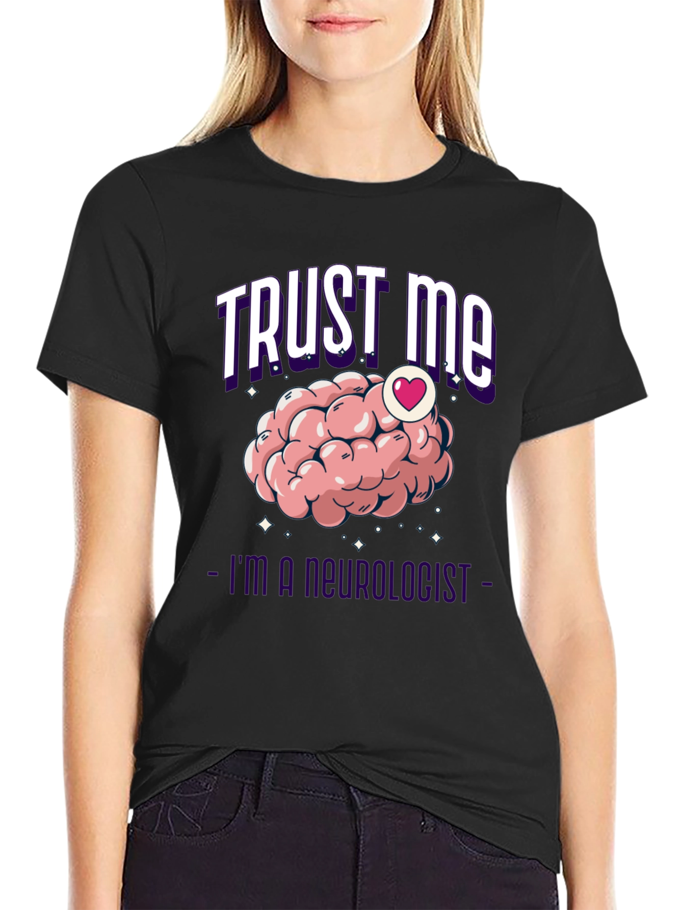 Trust Me Im A Neurologist T-Shirt Brain