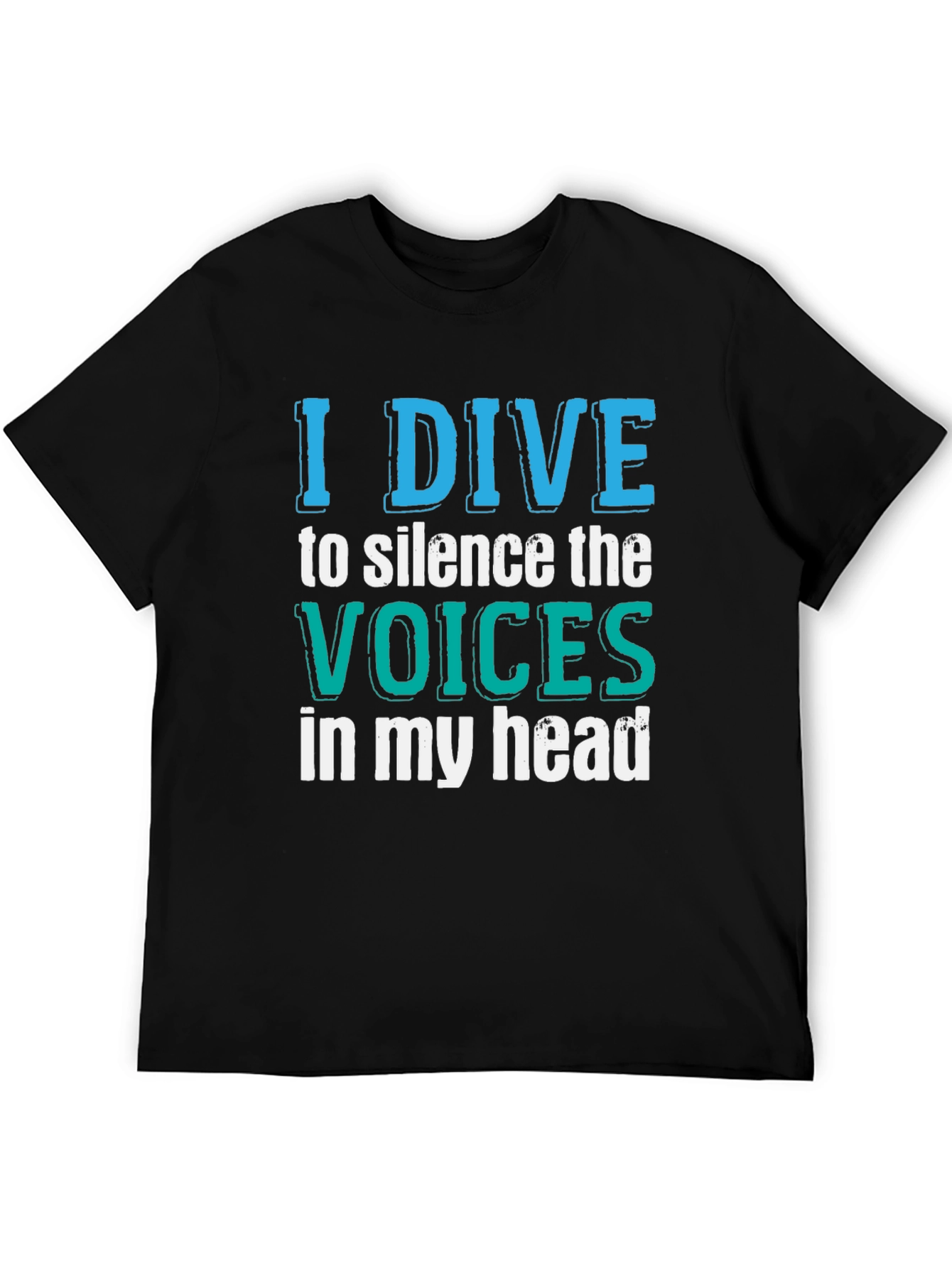 I Dive to Silence the Voices T-Shirt
