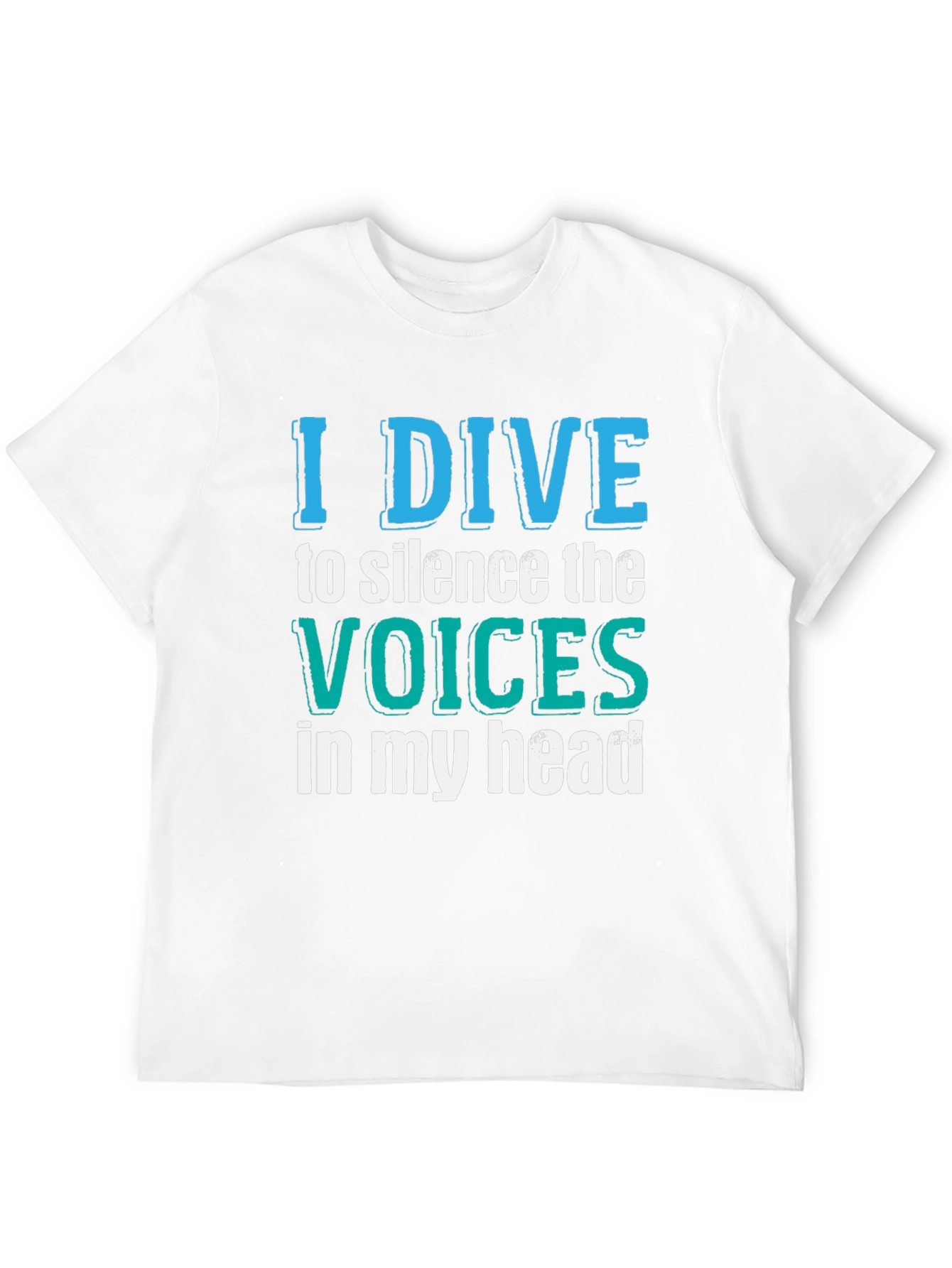 I Dive to Silence the Voices T-Shirt