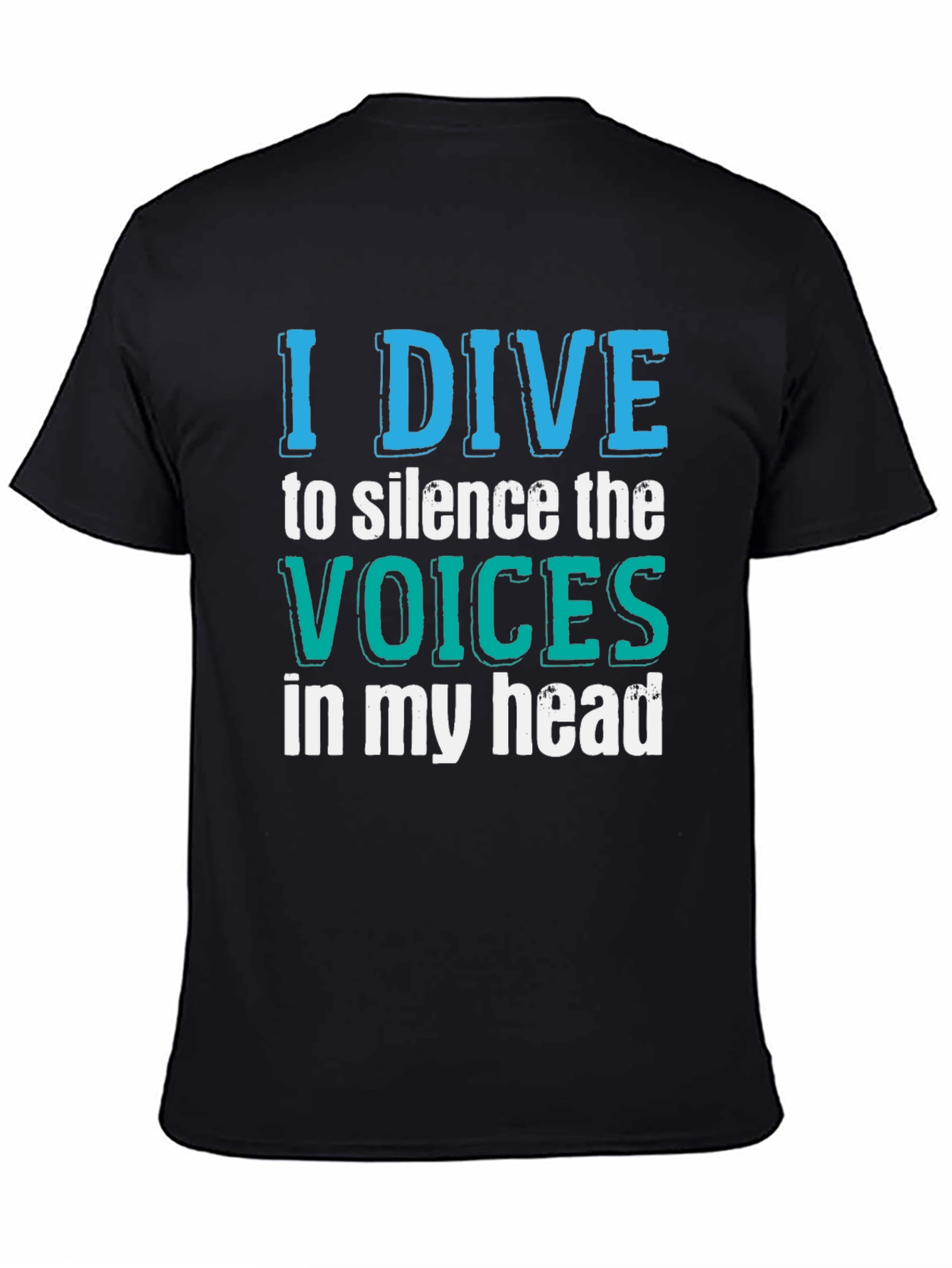 I Dive to Silence the Voices T-Shirt