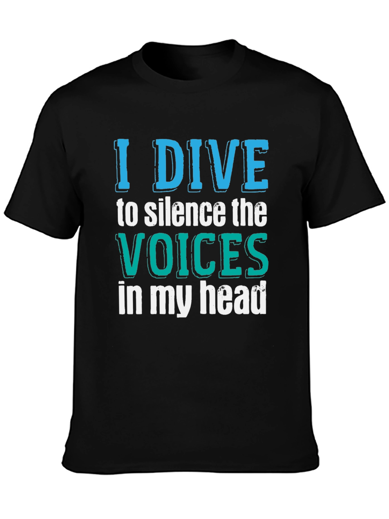 I Dive to Silence the Voices T-Shirt