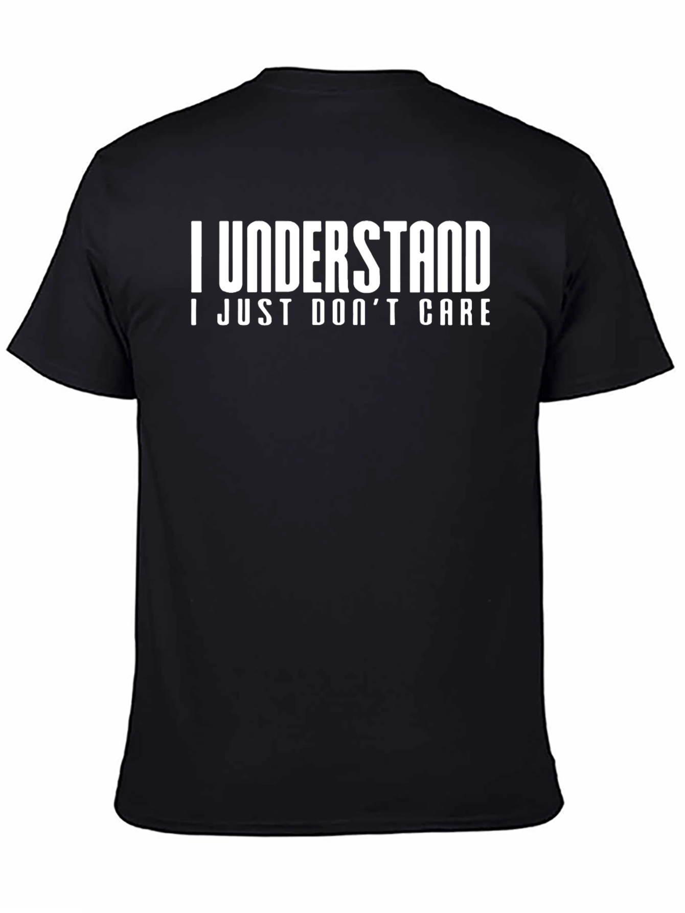Funny I Understand I Just Dont Care Graphic T-Shirt