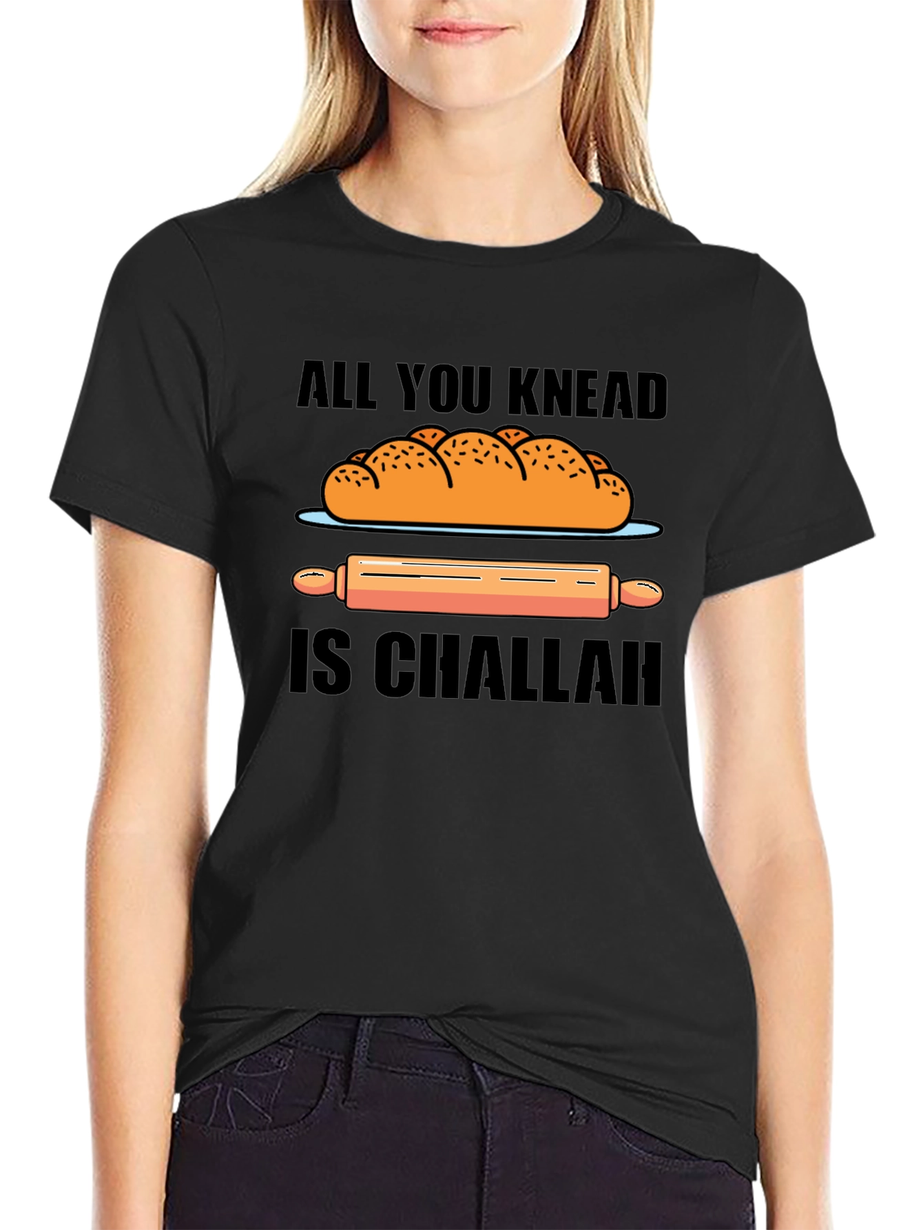 All You Knead is Challah T-Shirt