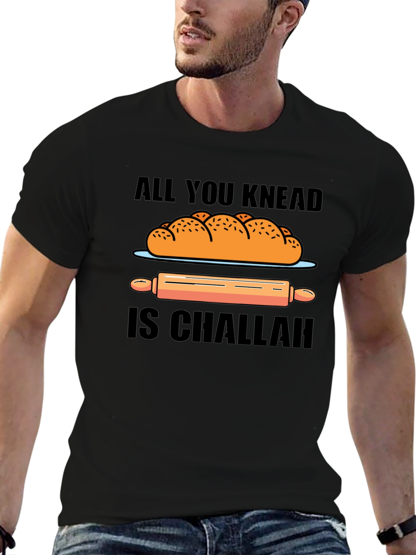 All You Knead is Challah T-Shirt