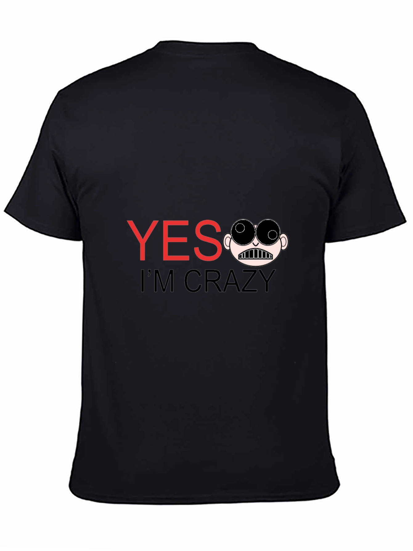 Funny Yes Im Crazy Graphic Tee - Black
