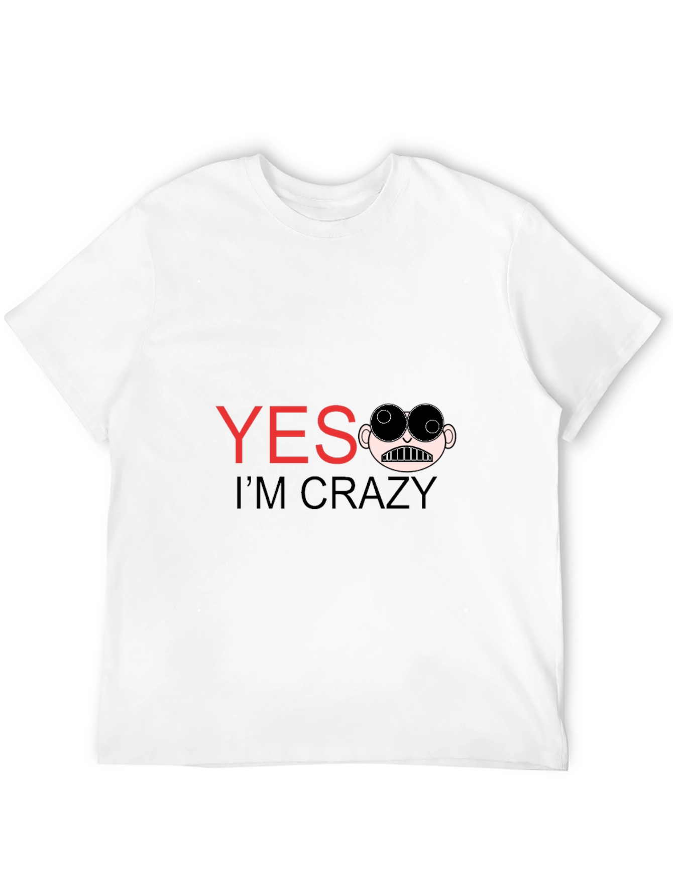 Funny Yes Im Crazy Graphic Tee - Black