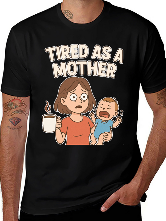 Tired as a Mother Cartoon Graphic T-Shirt