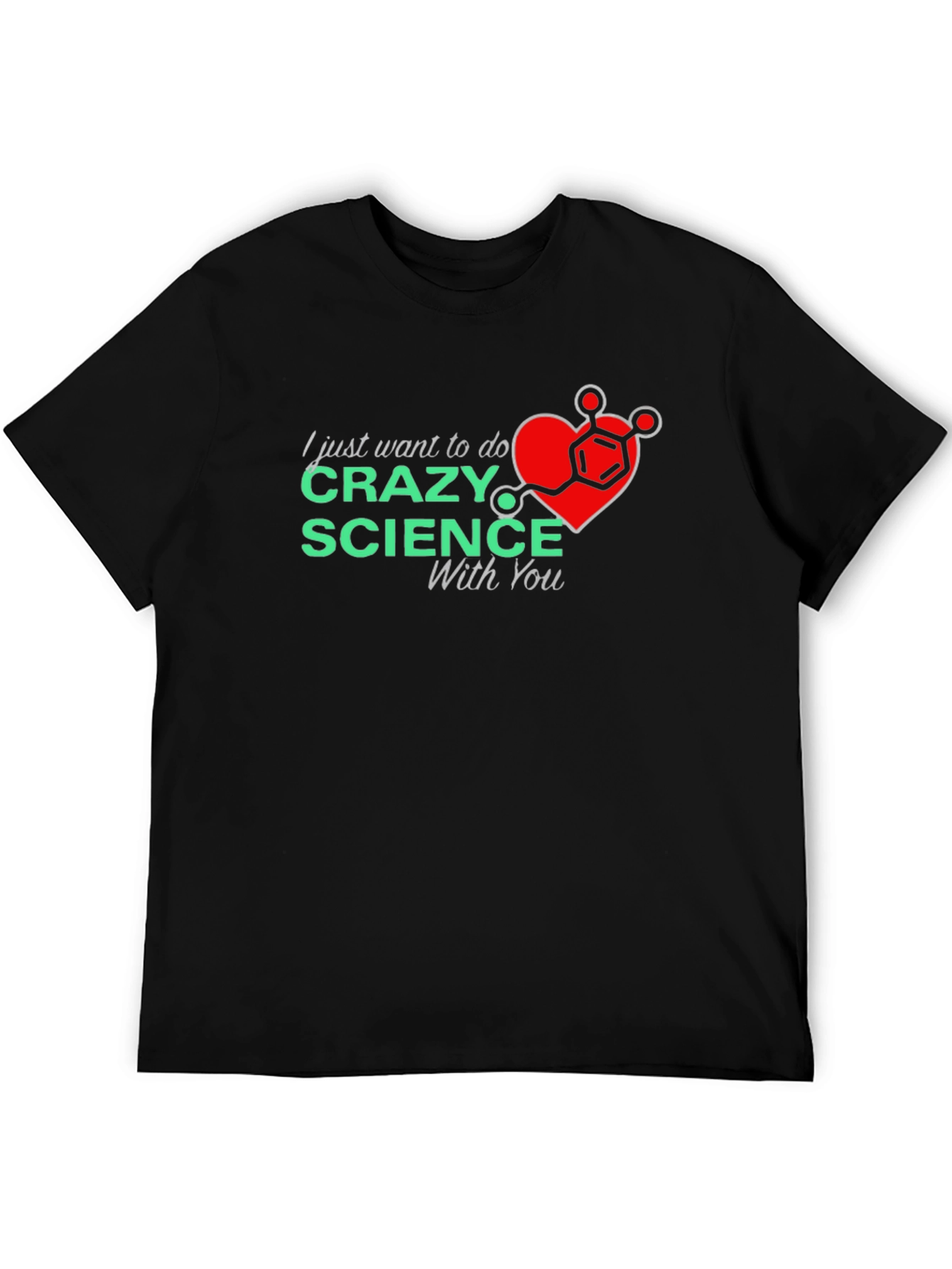 Crazy Science With You T-Shirt