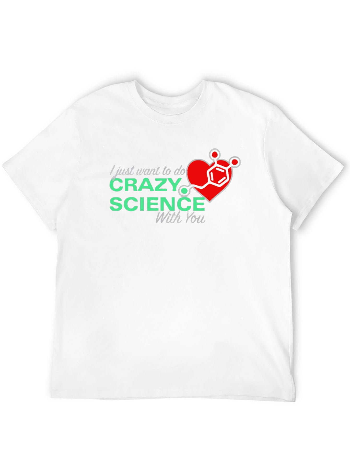 Crazy Science With You T-Shirt