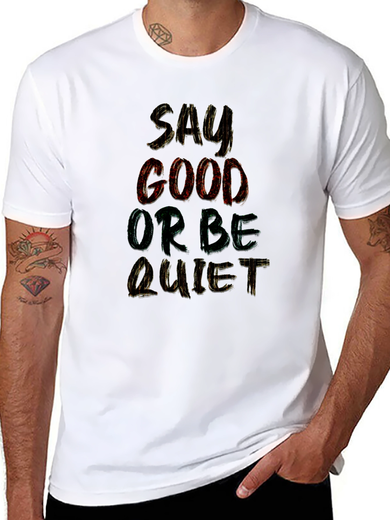 Say Good or Be Quiet Graphic T-Shirt