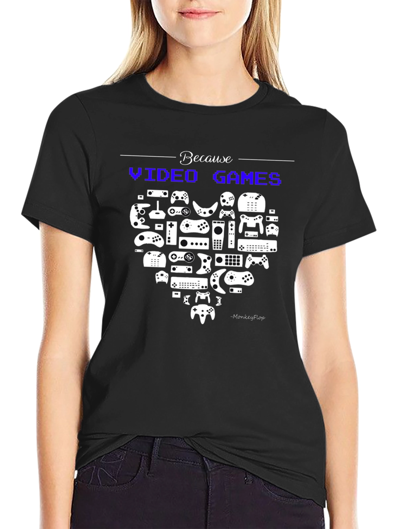Because Video Games Black T-Shirt