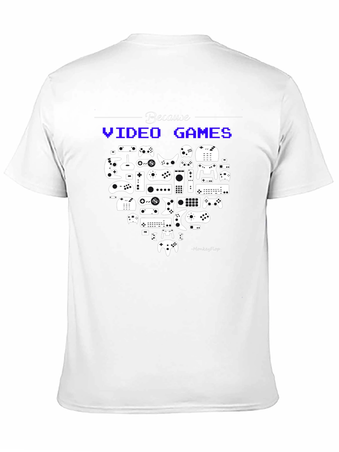 Because Video Games Black T-Shirt