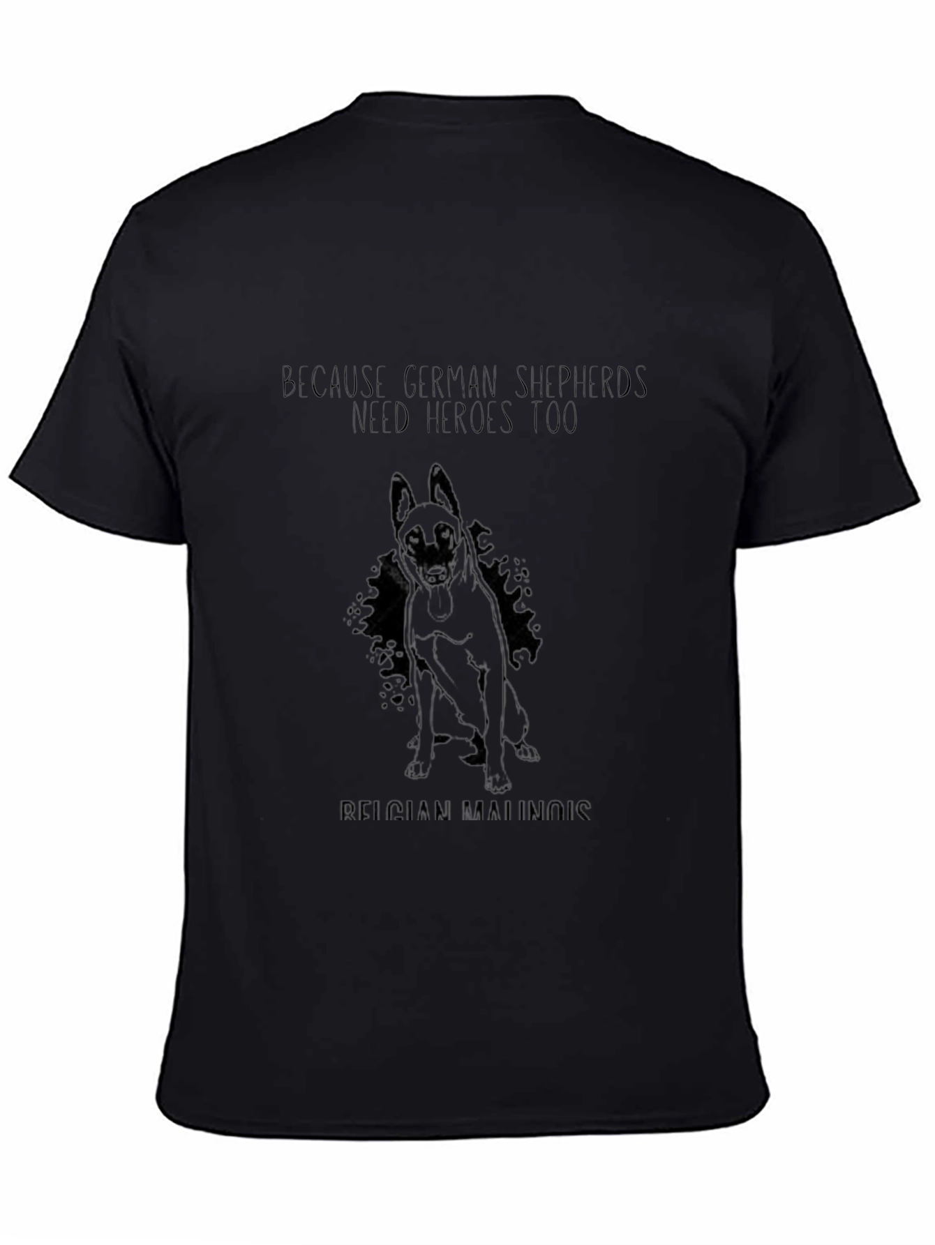 German Shepherds Need Heroes Too Black T-Shirt