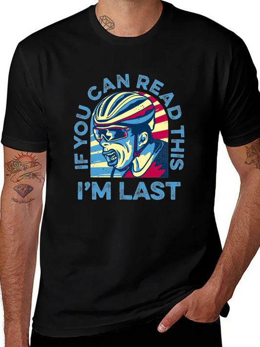 If You Can Read This Im Last Funny Cycling T-Shirt