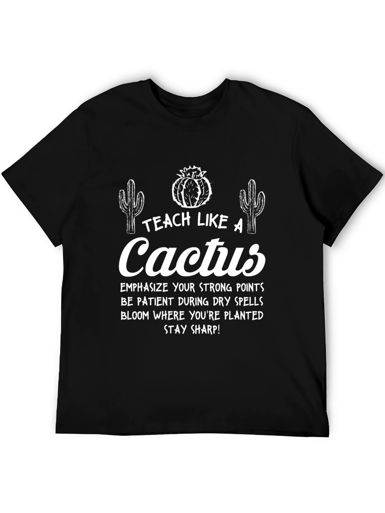 Teach Like A Cactus T-Shirt