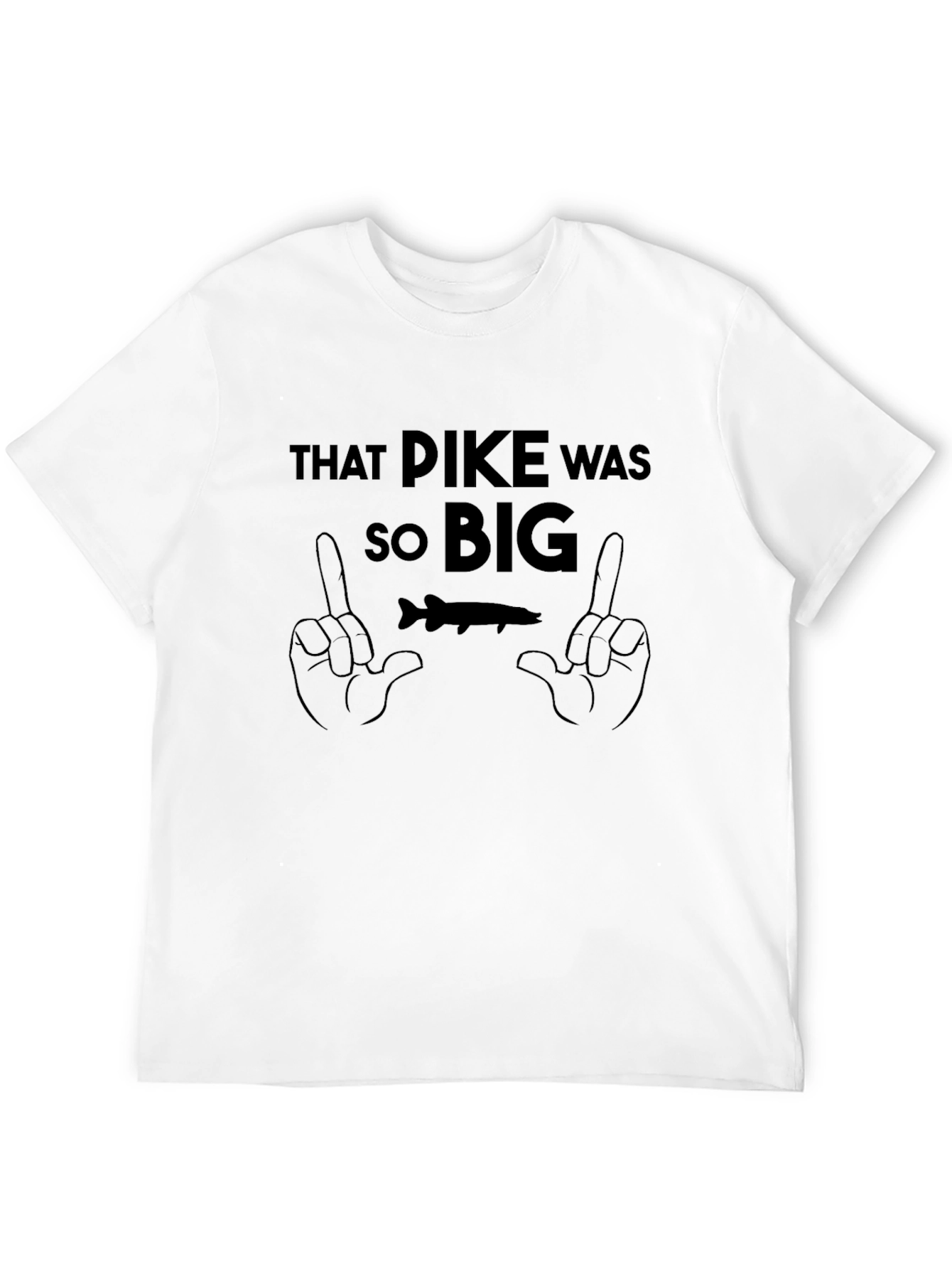 That Pike Was So Big Black T-Shirt
