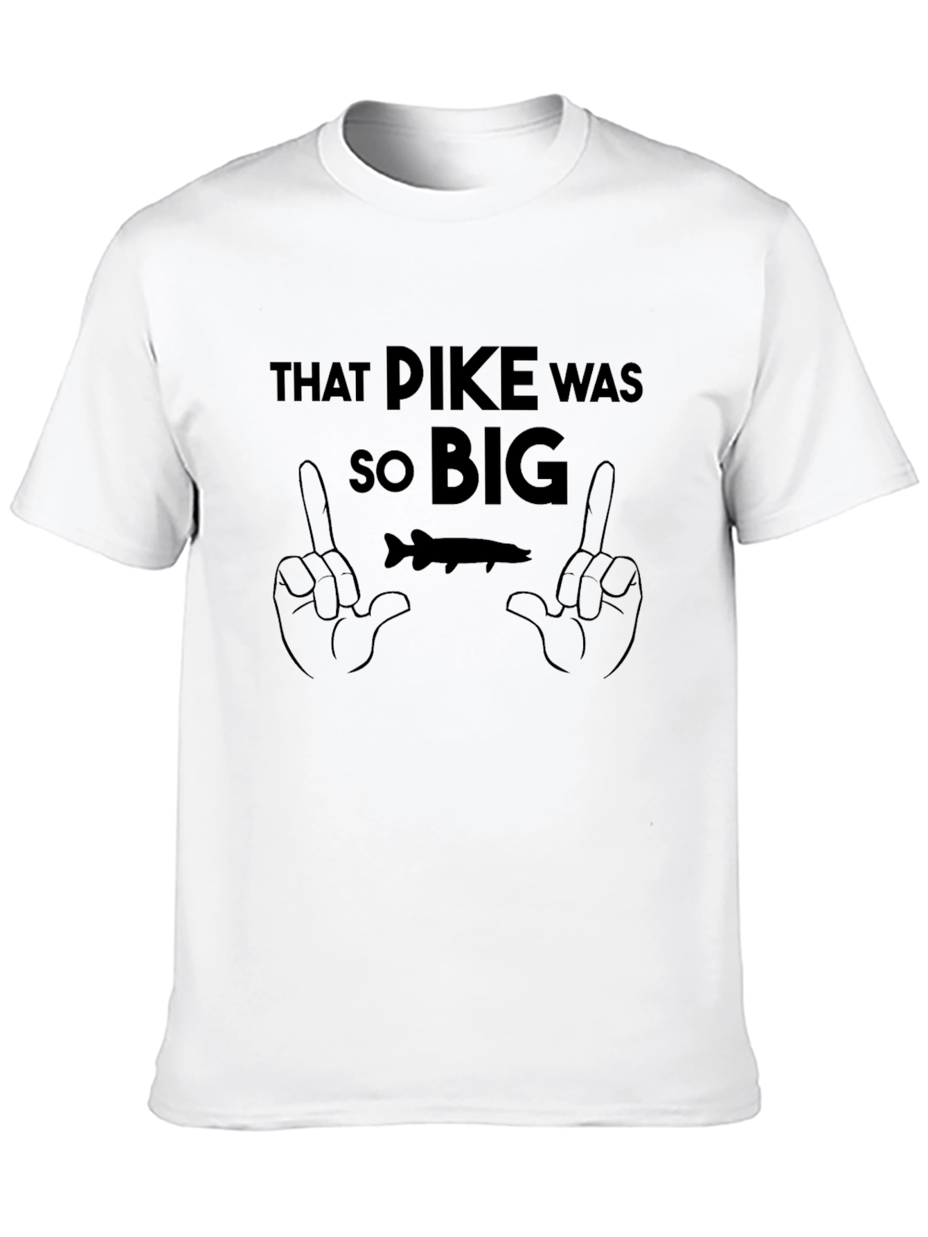 That Pike Was So Big Black T-Shirt