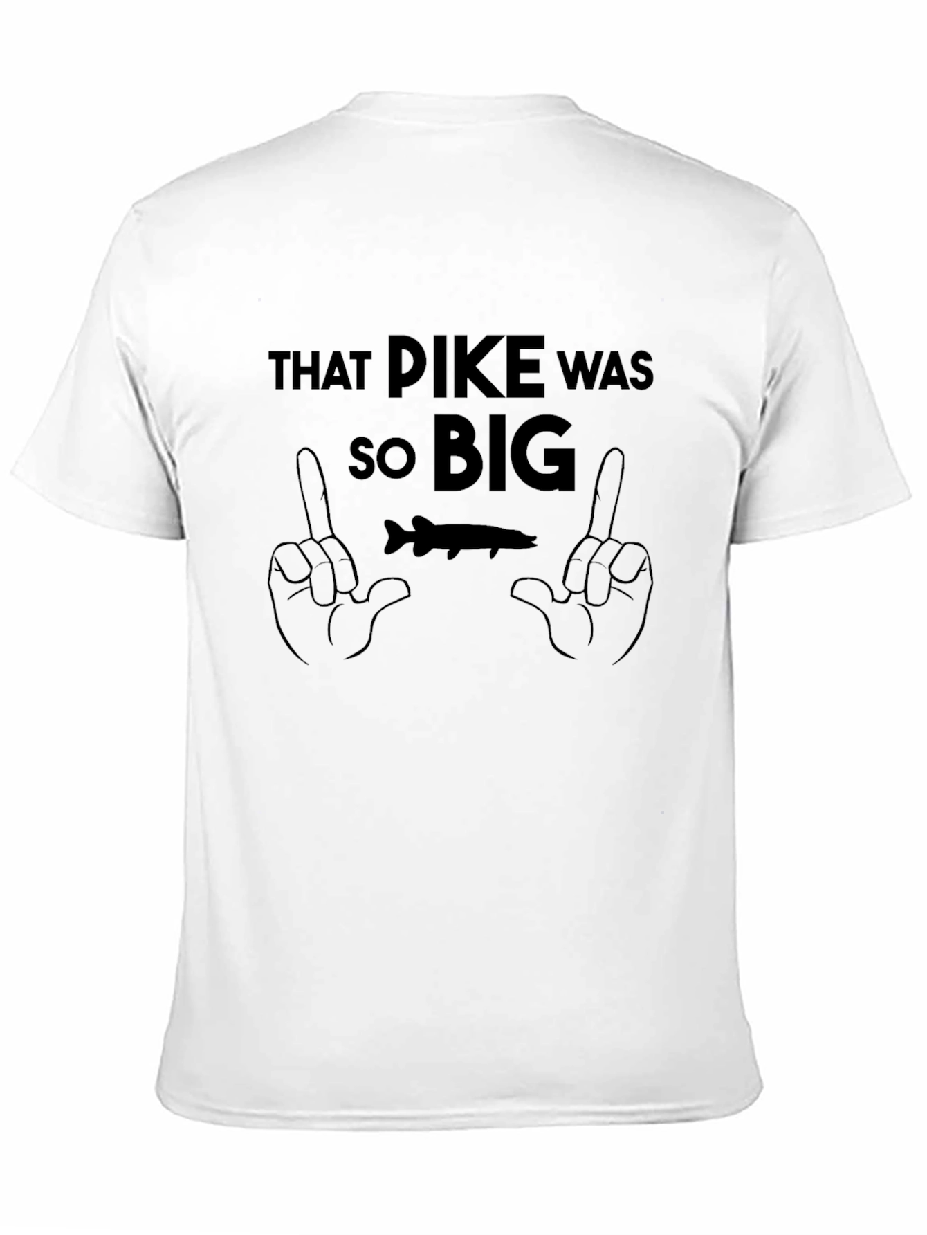That Pike Was So Big Black T-Shirt